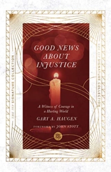 Good News About Injustice – A Witness of Courage in a Hurting World