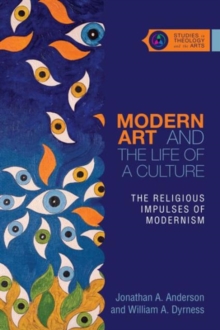 Image for Modern Art and the Life of a Culture – The Religious Impulses of Modernism