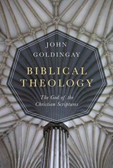 Image for Biblical Theology - The God of the Christian Scriptures