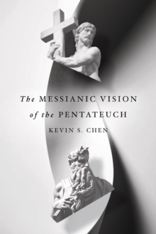 Image for The Messianic Vision of the Pentateuch