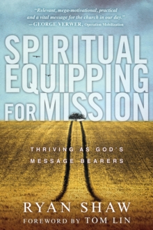 Image for Spiritual Equipping for Mission: Thriving as God's Message Bearers