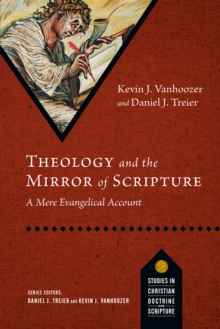 Image for Theology and the mirror of scripture: a mere evangelical account