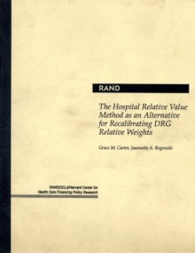 Image for The Hospital Relative Value Method as an Alternative for Recalibrating Drg Relati Weights
