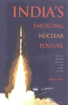 Image for India's Emerging Nuclear Posture : Between Recessed Deterrent and Ready Arsenal