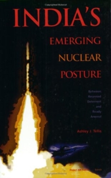 Image for India's emerging nuclear posture  : between recessed deterrent and ready arsenal