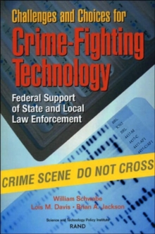 Image for Challenges and Choices for Crime-fighting Technology : Federal Support of State and Local Law Enforcement