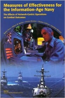 Image for Measures of Effectiveness for the Information-Age Navy : The Effects of Network-Centric Operations on Combat Outcomes
