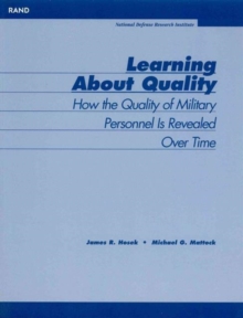Image for Learning About Quality : How the Quality of Military Personnel is Revealed Over Time