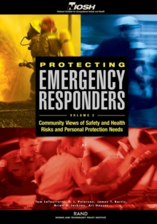 Image for Protecting Emergency Responders : Community Views of Safety and Health Risks and Personal Protection Needs