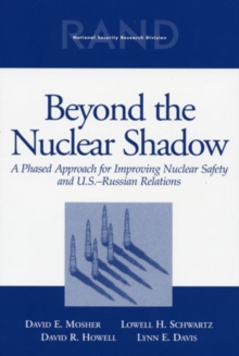 Image for Beyond the nuclear shadow  : a phased approach for improving nuclear safety and US-Russian relations