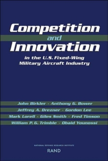 Image for Competition and Innovation in the U.S. Fixed-Wing Military Aircraft Industry