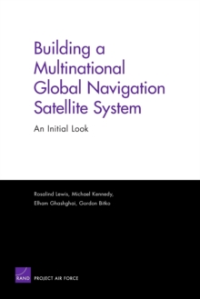 Image for Building a Multinational Global Navigation Satellite System : An Initial Look