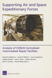 Image for Supporting Air and Space Expeditionary Forces : Analysis of CONUS Centralized Intermediate Repair Facilities