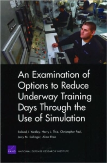 Image for An Examination of Options to Reduce Underway Training Days Through the Use of Simulation