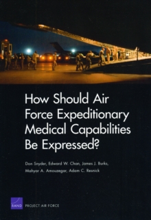 Image for How Should Air Force Expeditionary Medical Capabilities be Expressed?
