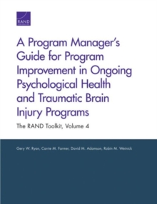 Image for A Program Manager's Guide for Program Improvement in Ongoing Psychological Health and Traumatic Brain Injury Programs : The Rand Toolkit