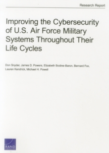 Image for Improving the Cybersecurity of U.S. Air Force Military Systems Throughout Their Life Cycles