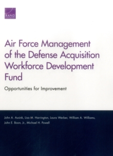 Image for Air Force Management of the Defense Acquisition Workforce Development Fund : Opportunities for Improvement