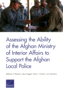 Image for Assessing the Ability of the Afghan Ministry of Interior Affairs to Support the Afghan Local Police