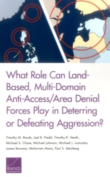 Image for What role can land-based, multi-domain anti-access/area denial forces play in deterring or defeating aggression?