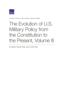 Image for The Evolution of U.S. Military Policy from the Constitution to the Present : Another World War and Cold War, Volume III