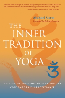 Image for The inner tradition of yoga: a guide to yoga philosophy for the contemporary practitioner