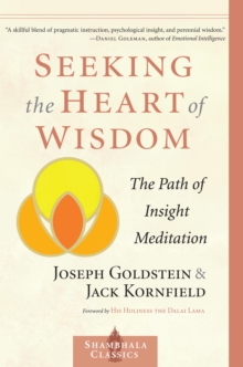 Image for Seeking the Heart of Wisdom: The Path of Insight Meditation