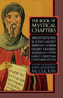 Image for The book of mystical chapters: meditations on the soul's ascent, from the Desert Fathers and other early Christian contemplatives