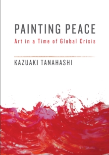 Image for Painting peace: art in a time of global crisis