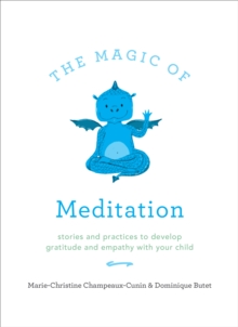 Image for Magic of Meditation: Stories and Practices to Develop Gratitude and Empathy With Your Child
