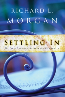 Image for Settling In: My First Year in a Retirement Community
