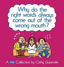 Image for Why Do the Right Words Always Come out of the Wrong Mouth?