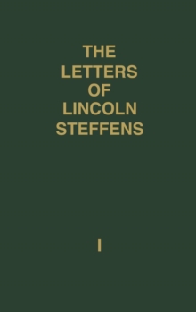 Image for The Letters of Lincoln Steffens. [2 volumes]