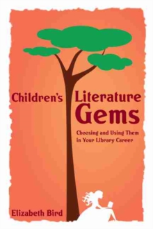 Image for Children's Literature Gems : Choosing and Using Them in Your Library Career