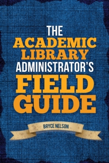 Image for The academic library administrator's field guide