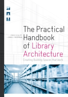 Image for The practical handbook of library architecture  : creating building spaces that work