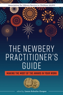 Image for The Newbery practitioner's guide  : making the most of the award in your work