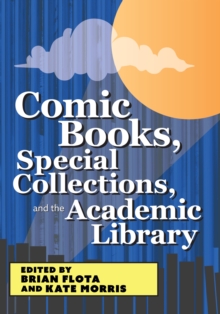 Image for Comic Books, Special Collections, and the Academic Library