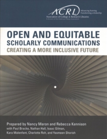 Image for Open and Equitable Scholarly Communications : Creating a More Inclusive Future
