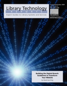 Image for Building the Digital Branch : Guidelines for Transforming Your Library Website (Library Technology Reports)