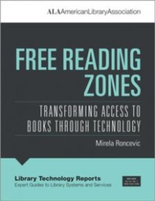 Image for Free Reading Zones : Transforming Access to Books through Technology