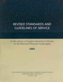 Image for Revised Standards and Guidelines of Service for the Library of Congress Network of Libraries for the Blind and Physically Handicapped