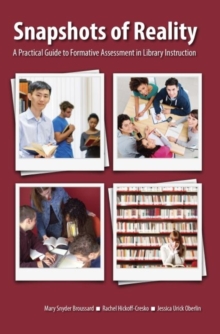 Image for Snapshots of Reality : A Practical Guide to Formative Assessment in Library Instruction