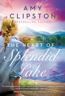 The Heart of Splendid Lake: A Sweet Romance