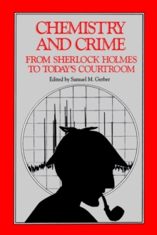 Image for Chemistry and crime  : from Sherlock Holmes to today's courtroom