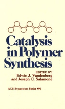 Image for Catalysis in Polymer Synthesis