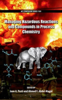 Image for Managing Hazardous Reactions and Compounds in Process Chemistry