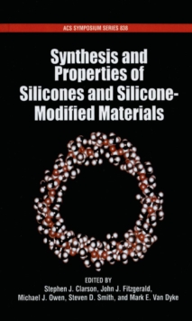 Synthesis and Properties of Silicones and Silicone-Modified Materials