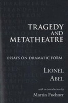 Image for Tragedy and metatheatre  : essays on dramatic form