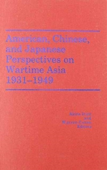Image for American, Chinese, and Japanese Perspectives on Wartime Asia, 1931-1949